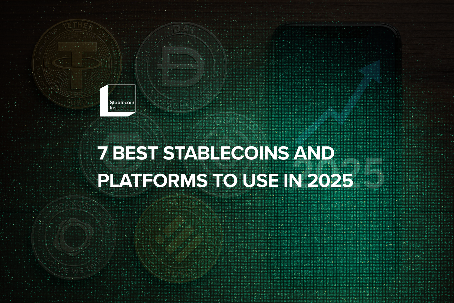7 Best Stablecoins and Platforms to Use in 2025