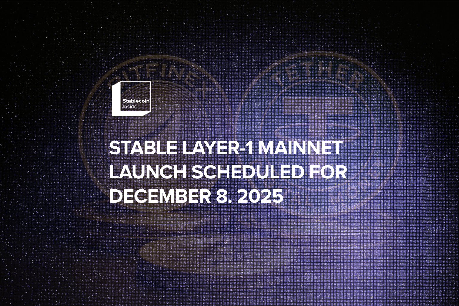 Bitfinex and Tether Schedule Stable Layer-1 Mainnet Launch for December 8. 2025