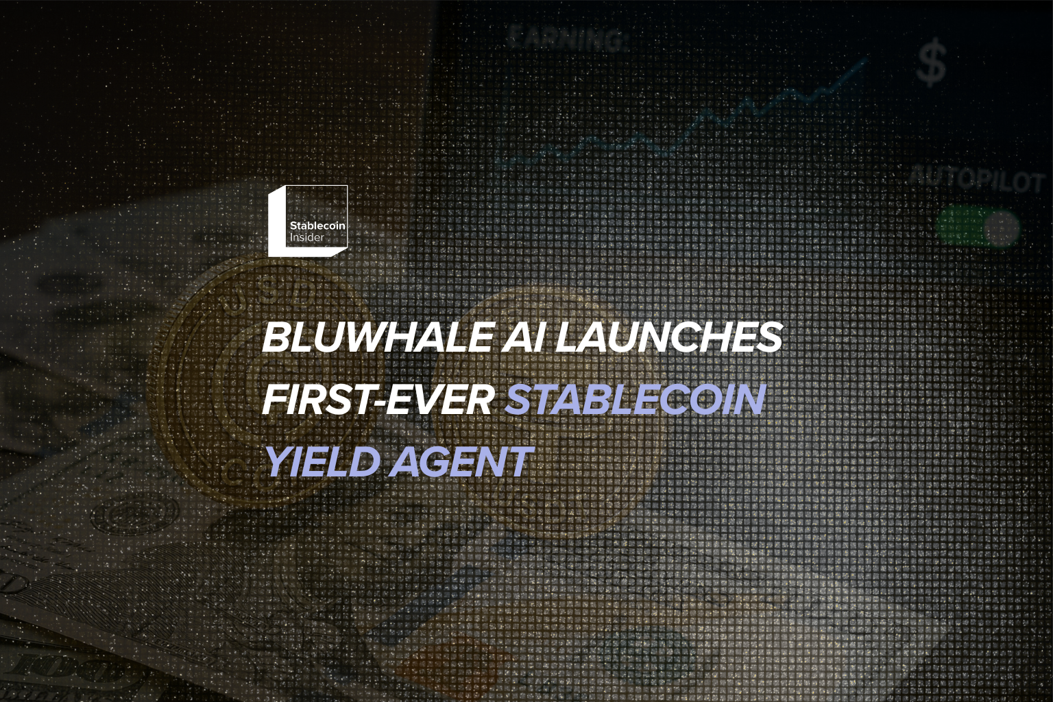 Bluwhale AI Launches First-Ever Stablecoin Yield Agent: Your USDC/USDT Now Earns 24/7 on Autopilot