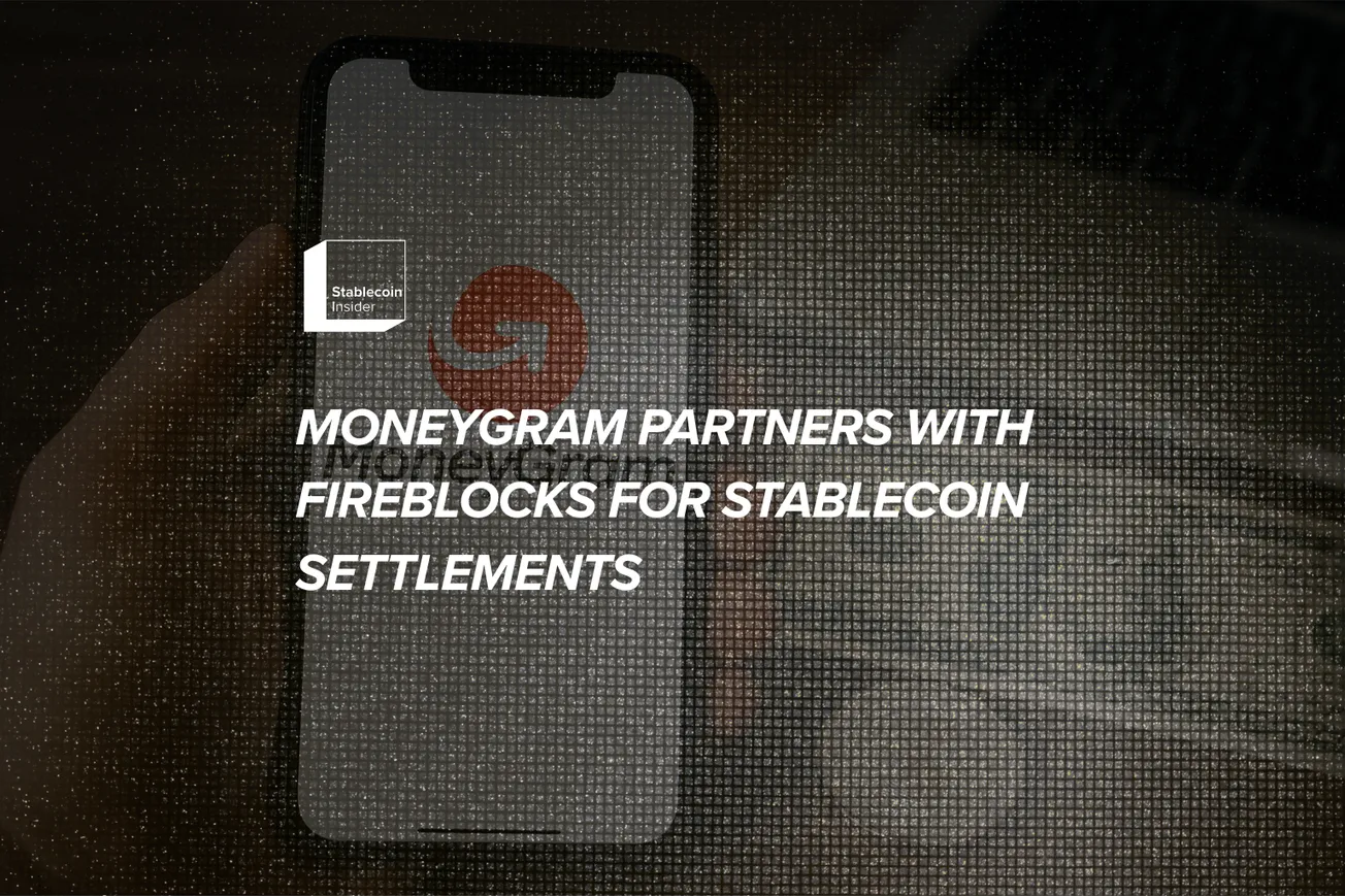 MoneyGram Integrates Fireblocks for Stablecoin Settlements