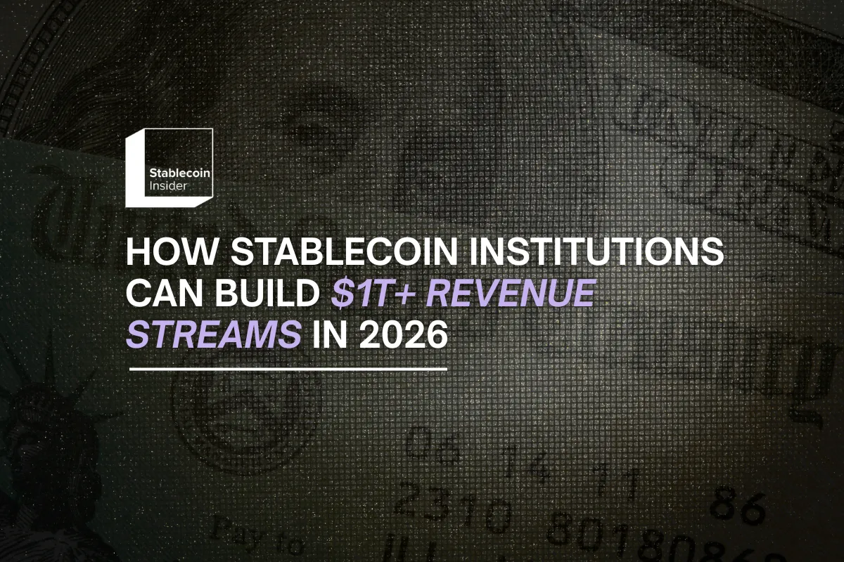 How Stablecoin Institutions Can Build $1T+ Revenue Streams in 2026