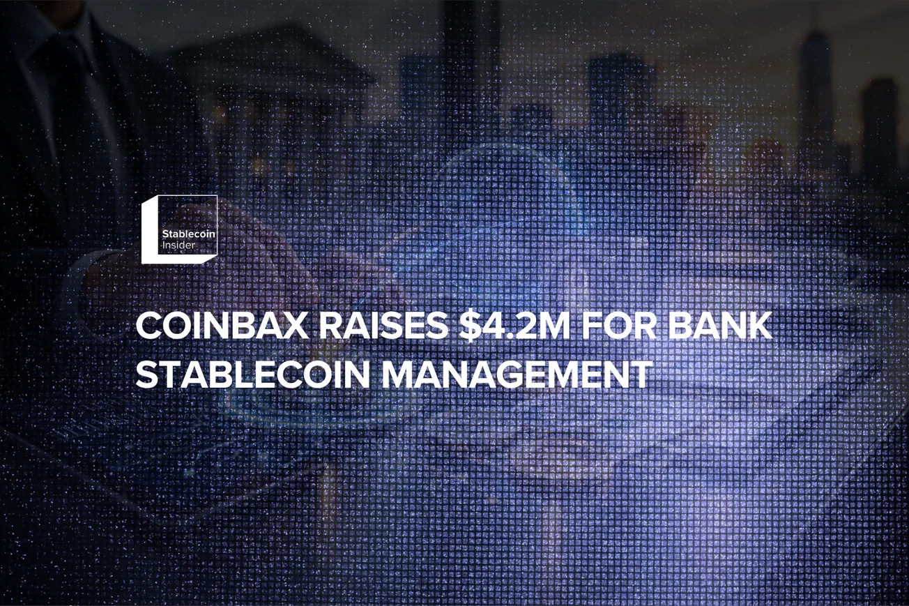 Coinbax Raises $4.2M to Revolutionize Stablecoin Management for Banks