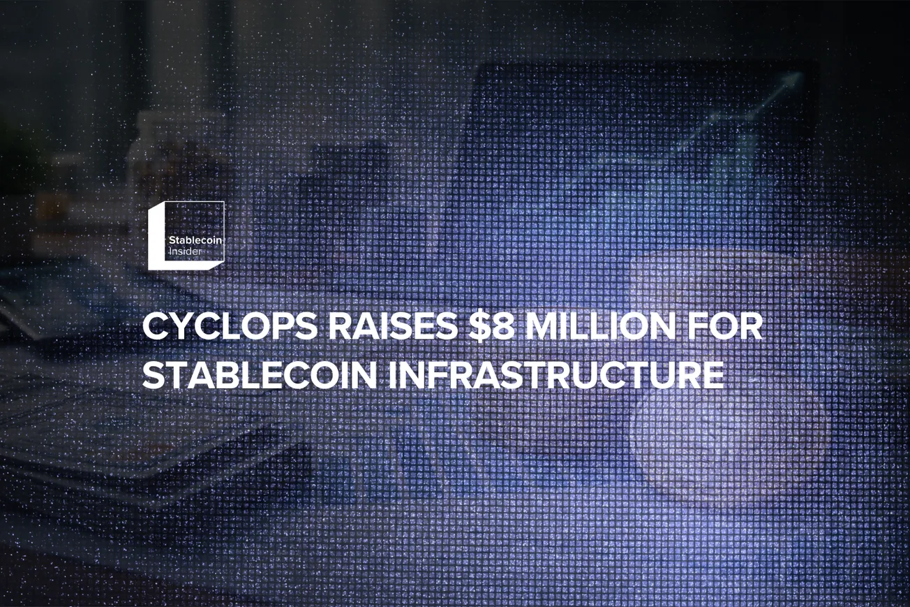 Cyclops Raises $8 Million to Advance Stablecoin Payments Sector