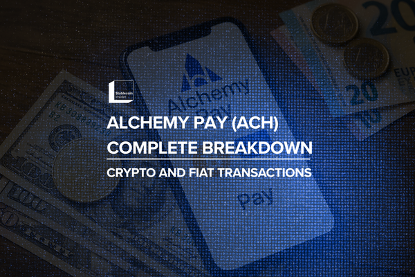 Alchemy Pay (ACH) Complete Breakdown: Crypto and Fiat Transactions