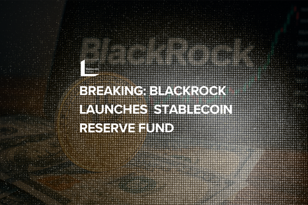 BlackRock Launches GENIUS Act-Compliant Stablecoin Reserve Fund