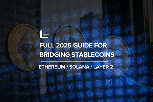 Full Guide to Bridging Stablecoins Between Ethereum, Solana, and Layer-2s in 2025