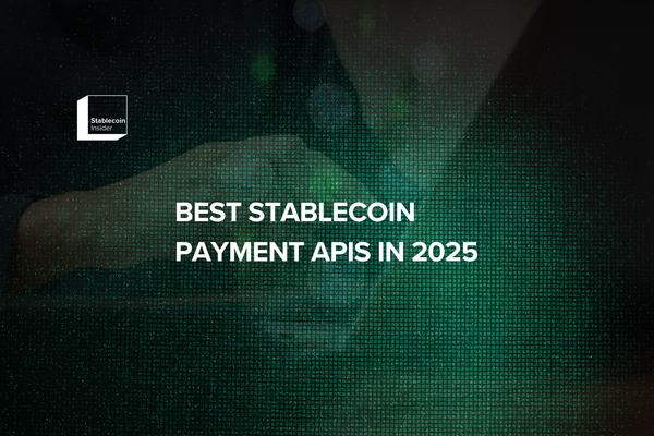 13 Best Stablecoin Payment APIs in 2025
