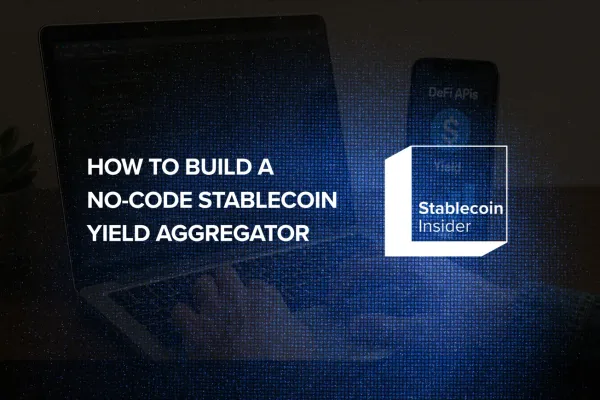 How to Build a No-Code Stablecoin Yield Aggregator with DeFi APIs