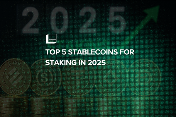 Top 5 Stablecoins for Staking in 2025: Complete Breakdown