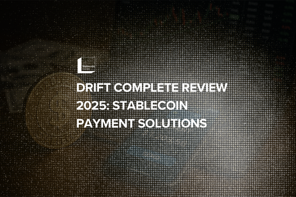 Drift Complete Review 2025: Stablecoin Payment Solutions