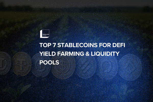 Top 7 Stablecoins for DeFi Yield Farming & Liquidity Pools