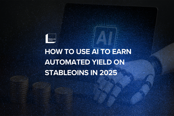 How to Use AI to Earn Automated Yield on Stableoins in 2025