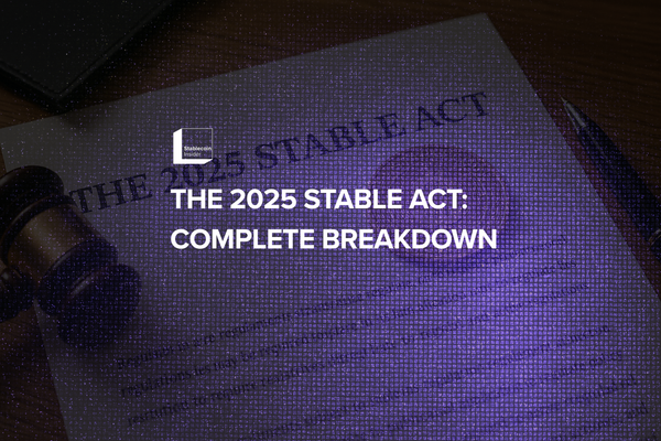 The 2025 STABLE Act: Complete Breakdown of America's New Stablecoin Regulation