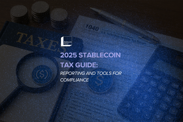 Stablecoin Tax Guide 2025: Reporting and Tools for Compliance