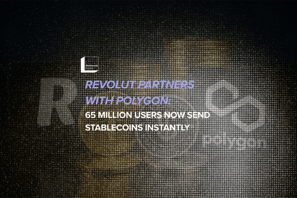 Revolut Partners with Polygon: 65 Million Users Now Send Stablecoins Instantly for Near-Zero Fees