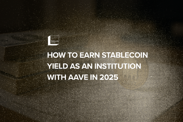 How to Earn Stablecoin Yield as an Institution with Aave in 2025